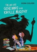 Cover-Bild zum Titel 'Tim und das Geheimnis von Knolle Murphy' von 'Eoin Colfer'
