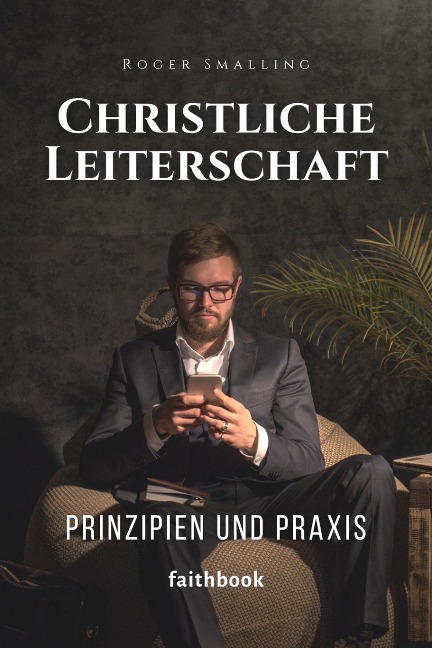 Christliche Leiterschaft - Roger Smalling
