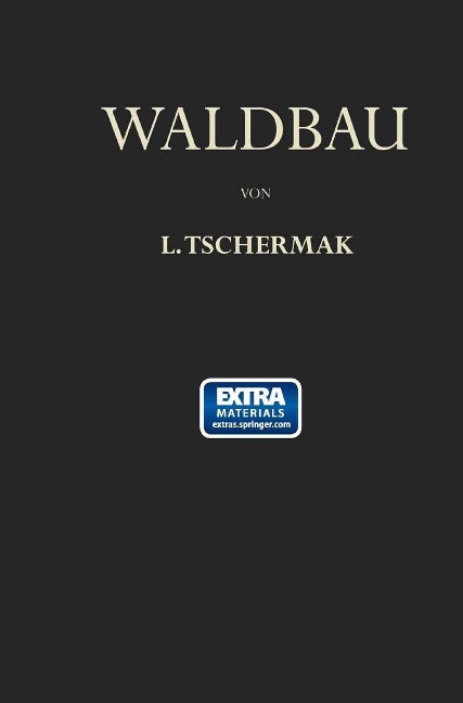 Waldbau auf Pflanzengeographisch-Ökologischer Grundlage - Leo Tschermak