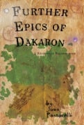 Further Epics of Dakaron (Shadows of Dakaron, #2) - Juan Pastorelli