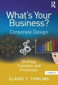 What's Your Business? - Claire T. Tomlins