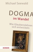 Cover-Bild zum Titel 'Dogma im Wandel' von 'Michael Seewald'