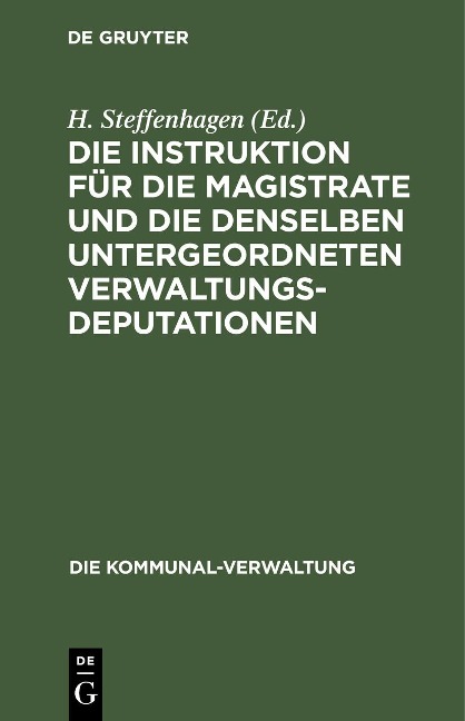 Die Instruktion für die Magistrate und die denselben untergeordneten Verwaltungs-Deputationen - 