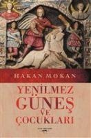 Yenilmez Günes ve Cocuklari - Hakan Mokan