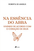 Cover-Bild zum Titel 'Na Essência do Abba' von 'Roberta de Angelis'