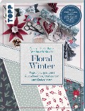 Das verbastelbare Weihnachtsbuch: Floral Winter. Papierdesigns zum Ausschneiden, Verbasteln und Dekorieren. - Louise Lindgrün