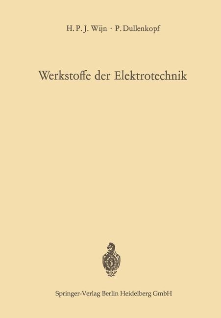 Werkstoffe der Elektrotechnik - Henricus P. J. Wijn, Peter Dullenkopf