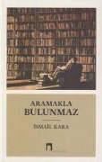 Cover-Bild zum Titel 'Aramakla Bulunmaz' von 'Ismail Kara'