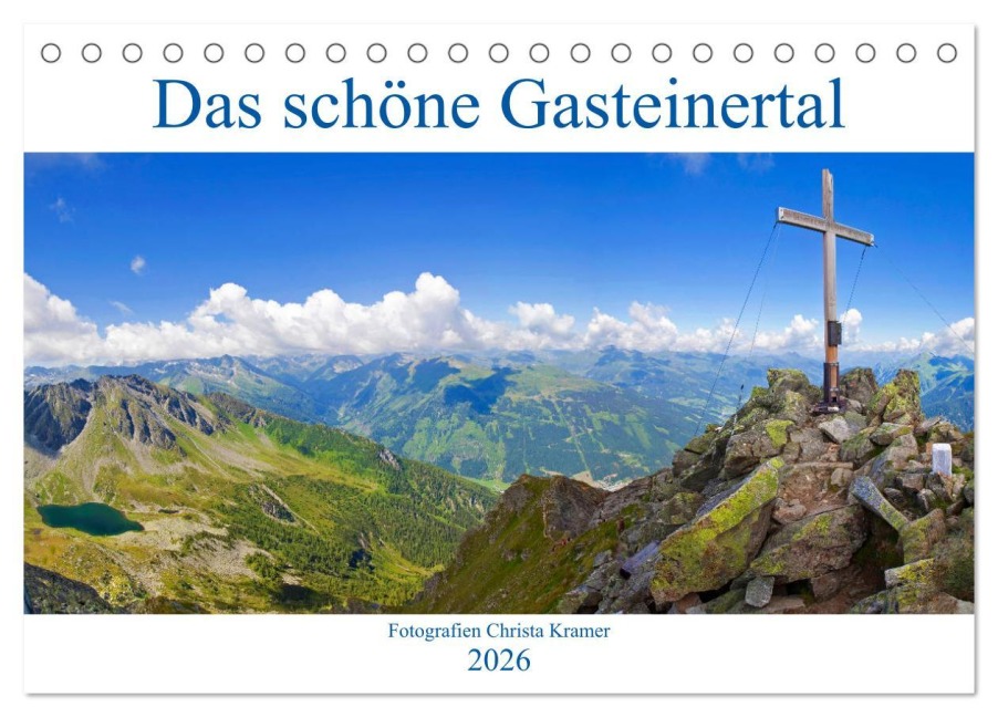 Das schöne Gasteinertal (Tischkalender 2026 DIN A5 quer), CALVENDO Monatskalender - Christa Kramer