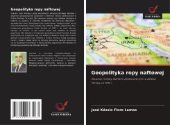 Cover-Bild zum Titel 'Geopolityka ropy naftowej' von 'José Késsio Floro Lemos'