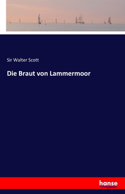 Die Braut von Lammermoor - Walter Scott