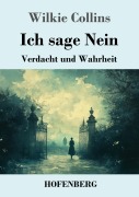 Cover-Bild zum Titel 'Ich sage Nein' von 'Wilkie Collins'