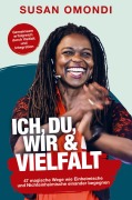 Cover-Bild zum Titel 'ICH, DU, WIR & VIELFALT: 47 magische Wege, wie Einheimische und Nichteinheimische einander begegnen' von 'Susan Omondi'