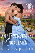 Cover-Bild zum Titel 'An Inconvenient Engagement (Staunton Sisters, #3)' von 'Allyson Jeleyne'