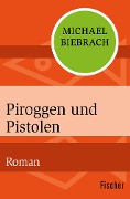 Piroggen und Pistolen - Michael Biebrach
