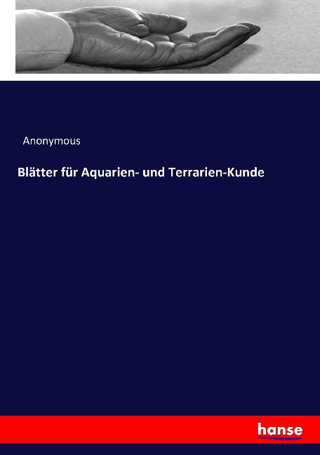 Blätter für Aquarien- und Terrarien-Kunde - Anonymous