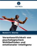 Cover-Bild zum Titel 'Verantwortlichkeit von psychologischem Wohlbefinden und emotionaler Intelligenz' von 'Neelam K. Sharma'