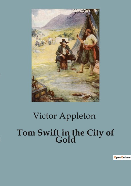 Tom Swift in the City of Gold - Victor Appleton
