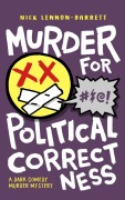 Cover-Bild zum Titel 'Murder for Political Correctness (DCI Fenton Murder Trilogy, #1)' von 'Nick Lennon-Barrett'
