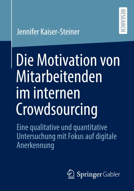 Die Motivation von Mitarbeitenden im internen Crowdsourcing - Jennifer Kaiser-Steiner