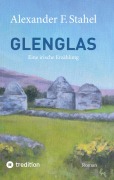 Cover-Bild zum Titel 'Glenglas - Reise in die Vergangenheit' von 'Alexander F. Stahel'