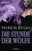 Cover-Bild zum Titel 'Die Stunde der Wölfe' von 'Patricia Briggs'