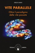Cover-Bild zum Titel 'Vite parallele. Oltre il paradigma delle vite passate' von 'Diego Giaimi'