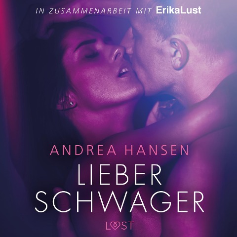 Lieber Schwager - Erika Lust-Erotik (Ungekürzt) - Andrea Hansen