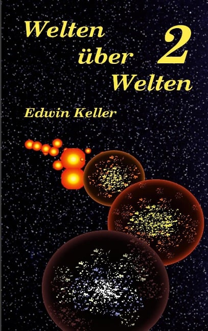 Welten über Welten 2 - Edwin Keller