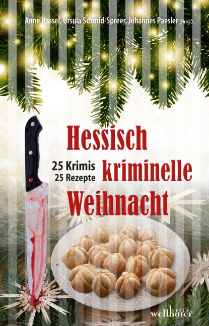 Hessisch kriminelle Weihnacht: 25 Krimis und Rezepte - 