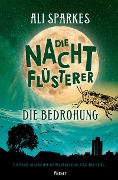 Cover-Bild zum Titel 'Die Nachtflüsterer - Die Bedrohung' von 'Ali Sparkes'