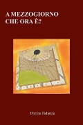 Cover-Bild zum Titel 'A Mezzogiorno che ora è?' von 'Porzia Fidanza'
