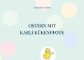 Cover-Bild zum Titel 'Ostern mit Karli Kükenpfote' von 'Alexander Gedatus'