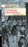 Cover-Bild zum Titel 'Friesische Herrlichkeit' von 'Lothar Englert'