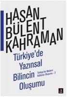 Türkiyede Yazinsal Bilincin Olusumu - Hasan Bülent Kahraman
