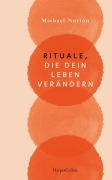 Cover-Bild zum Titel 'Rituale, die dein Leben verändern' von 'Michael Norton'