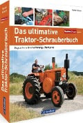 Cover-Bild zum Titel 'Das ultimative Traktor-Schrauberbuch' von 'Marcel Schoch'