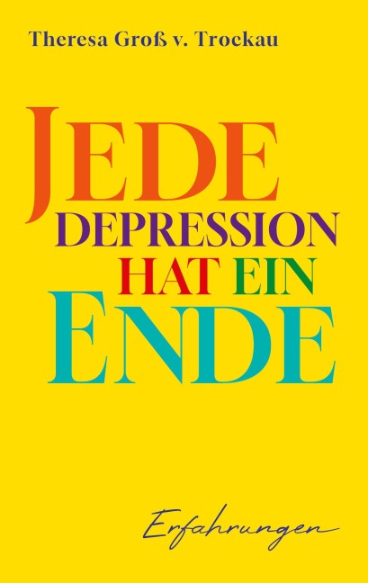 Jede Depression hat ein Ende - Theresa Groß v. Trockau