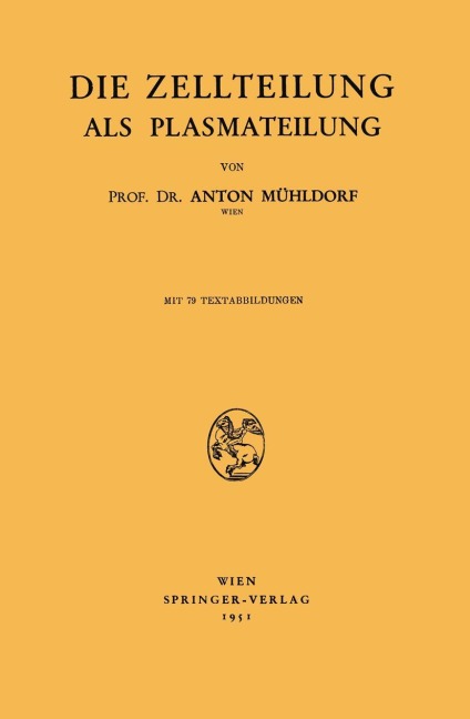 Die Zellteilung als Plasmateilung - Anton Mühldorf
