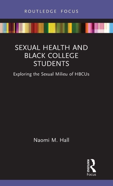 Sexual Health and Black College Students - Naomi M. Hall