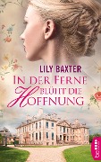 Cover-Bild zum Titel 'In der Ferne blüht die Hoffnung' von 'Lily Baxter'