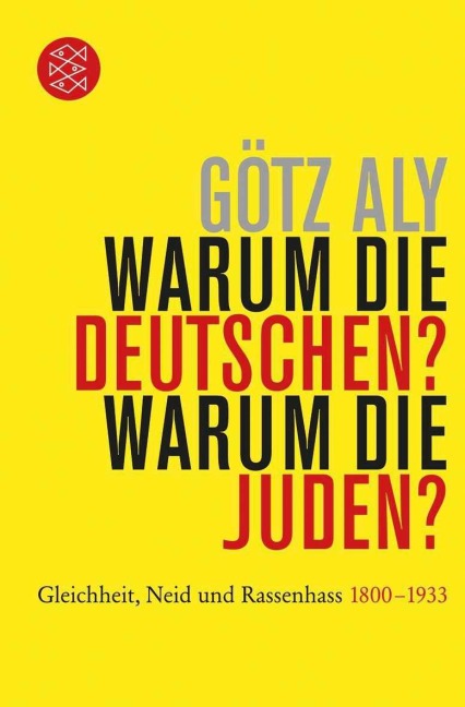 Warum die Deutschen? Warum die Juden? - Götz Aly
