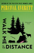 Cover-Bild zum Titel 'Walk Me to the Distance' von 'Percival Everett'