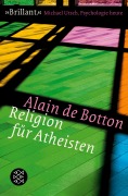 Cover-Bild zum Titel 'Religion für Atheisten' von 'Alain de Botton'