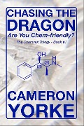 Cover-Bild zum Titel 'Chasing the Dragon - Are You Chem-friendly? (The Chemsex Trilogy, #1)' von 'Cameron Yorke'