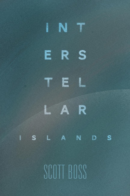 Interstellar Islands - Scott Boss
