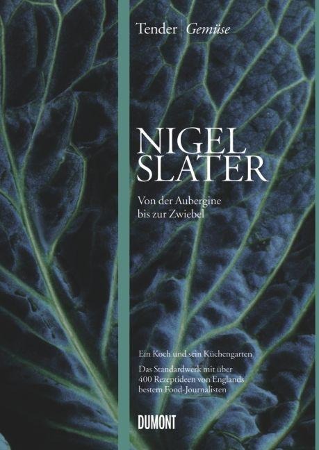 Tender | Gemüse - Nigel Slater
