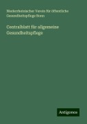 Centralblatt für allgemeine Gesundheitspflege - Niederrheinischer Verein für öffentliche Gesundheitspflege Bonn