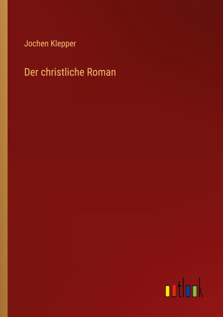 Der christliche Roman - Jochen Klepper