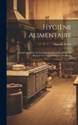 Cover-Bild zum Titel 'Hygiène alimentaire; histoire simplifiée de la digestion des aliments et des boissons à l'usage des gens du monde' von ''